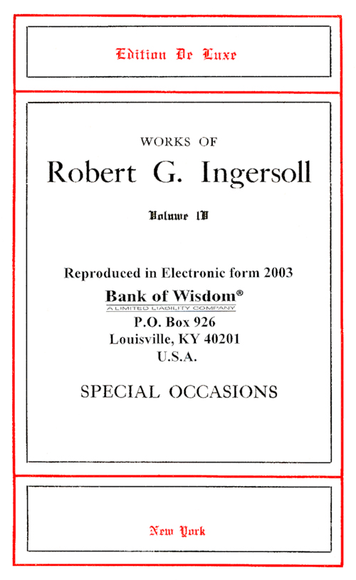 Works of Robert G. Ingersoll - Vol. 4 of 5 Vols.